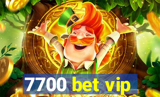 7700 bet vip